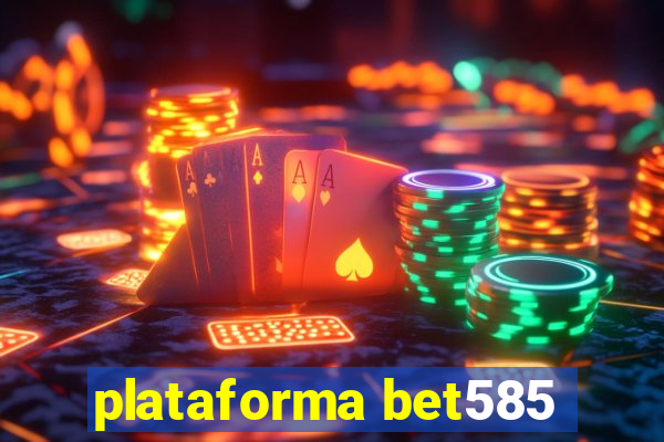 plataforma bet585